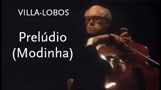 Prelúdio Modinha • VillaLobos • Mstislav Rostropovich [upl. by Milas]