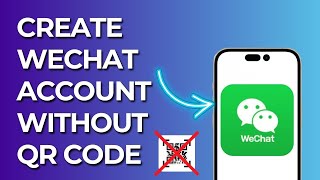 How to Create WeChat Account Without Scanning QR Code 2023 [upl. by Cameron]