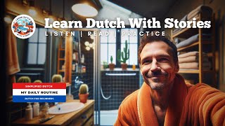 Mijn Dagelijkse Routine  Dutch Story for beginners A1 level [upl. by Aramas]