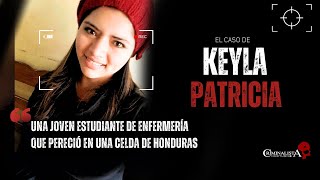 El caso de Keyla Patricia Martínez  Criminalista Nocturno [upl. by Augustus199]