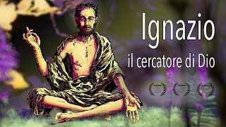 Ignazio  il cercatore di Dio  Un premiato docufiction sugli esercizi spirituali ignaziani [upl. by Dulcie]