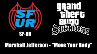 GTA San Andreas  SFUR  Marshall Jefferson  quotMove Your Bodyquot [upl. by Nayhr]