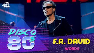 FRDavid  Words Disco of the 80s Festival Russia 2015 [upl. by Ahsenor305]