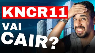 🚨KNCR11 VALE A PENA INVESTIR QUAL O GRANDE RISCO DESSE FUNDO IMOBILIÁRIO NESSE MOMENTO💥 [upl. by Harriet]