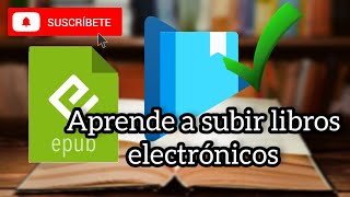 ✅️ Descargar y subir libros electrónicos formato EPUB para la app Google play libros muy fácil [upl. by Tiga]