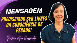 Precisamos ser livres da consciência de pecado [upl. by Eelrebma]