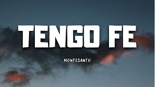 Tengo fe  Montesanto Letra [upl. by Norga]