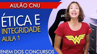 ÉTICA E INTEGRIDADE Parte I  Aulão para o CNU [upl. by Atorod181]