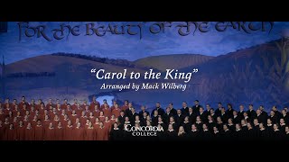 Carol to the King  Concordia Christmas Concerts [upl. by Anauqes]