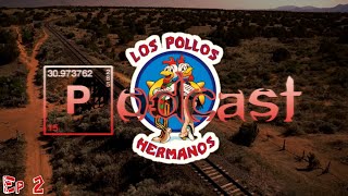 LOS POLLOS HERMANOS PODCAST Ep2 [upl. by Nolitta]