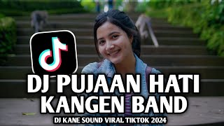 DJ PUJAAN HATI KANGEN BAND VIRAL DI TIKTOK 2024 [upl. by Showker]