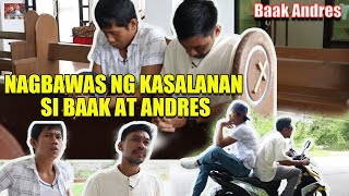 Nagbawas ng kasalanan si Baak at Andres  Baak Andres [upl. by Thorlay]