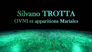 OVNI et apparitions Mariales  Silvano TROTTA  Extrait [upl. by Wymore]