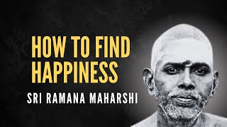 Sri Ramana Maharshi  About Happiness [upl. by Rennat]