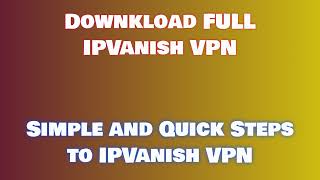 How To Download amp Install IPVanish VPN On PC [upl. by Higginson]