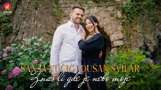 SANJA VUCIC I DUSAN SVILAR  ZNAS LI GDE JE NEBO MOJE OFFICIAL VIDEO [upl. by Anelhtak517]