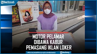 Modus Motor Pelamar Dibawa Kabur Pemasang Iklan Loker [upl. by Lissak654]