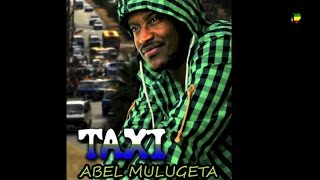 Ethiopia  Abel Mulugeta  Taxi  Official Audio Video Ethiopian New Music 2014 [upl. by Arretahs]