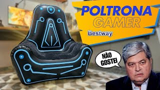 POLTRONA GAMER INFLÁVEL BESTWAY VALE A PENA  UNBOXING MONTAGEM E ANÁLISE [upl. by Hadihsar]