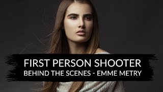 First Person Shooter  Behind The Scenes  Emme Metry [upl. by Cos]