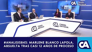 Analisis845 conversaremos sobre Marlene Blanco Lapola absuelta tras casi 12 años de proceso [upl. by Aicenert]