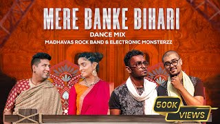 Mere Banke Bihari Laal Dance Mix  Madhavas ft ElectronicMonsterzz [upl. by Ldnek]