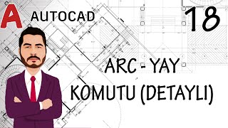 AutoCAD Eğitim Videoları  18 AutoCAD Arc Yay Komutu Detaylı Anlatım [upl. by Amorita]