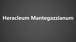 How To Pronounce Heracleum Mantegazzianum [upl. by Eatnwahs]