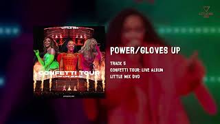 Little Mix  Power X Gloves Up Confetti Tour Live Album [upl. by Nnasor637]