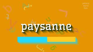 How to say quotpaysannequot High Quality Voices [upl. by Madson]