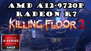 AMD A129720p \ Radeon R7 \ Killing Floor 2 Benchmark 720p low settings \ 16GB dc ram [upl. by Nelyag955]