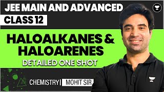 Haloalkanes and Haloarenes Class 12  JEE Main amp Advanced [upl. by Oglesby275]