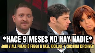 JONI VIALE PRENDIÓ FUEGO A AXEL KICILLOF Y CRISTINA KIRCHNER [upl. by Nnaeirb933]