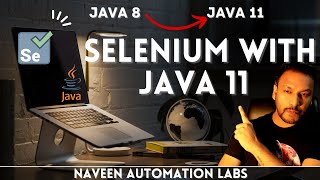 JAVA 8 to JAVA 11 with Selenium WebDriver  Java 11 Setup With Selenium [upl. by Annohs810]