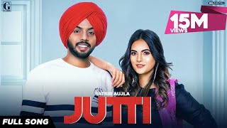 Jutti  Satbir Aujla Official Song Rav Dhillon  Punjabi Songs 2019  Geet MP3 [upl. by Ramberg147]