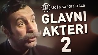 Goša sa Raskršća  GLAVNI AKTERI 2 2021 [upl. by Ahsinirt]