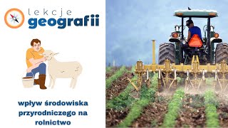 31 Wpływ środowiska przyrodniczego na rolnictwo [upl. by Ahab593]