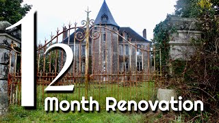 NON STOP 12 Month Renovation On This Abandoned Chateau  BEFORE amp AFTER Timelapse [upl. by Jat]