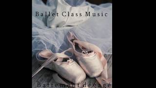 Battement dégagé  Батман дегаже   Ballet Class Music [upl. by Beaulieu]