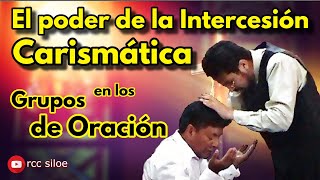 El poder de la Intercesión Carismática en los Grupos de Oración [upl. by Bidget]