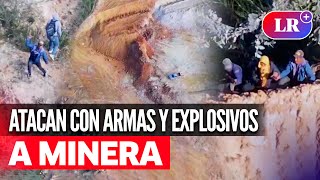 MINEROS ILEGALES atacan con ARMAS y EXPLOSIVOS a seguridad de MINERA en La Libertad  LR [upl. by Tony955]