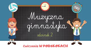 MUZYCZNA GIMNASTYKA  ćwiczenia W PODSKOKACH  ODCINEK 2 [upl. by Leunamne]