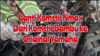 Ganti Komstir Nmax Dari Komstir Bambu Ke Komstir Original [upl. by Garrott]