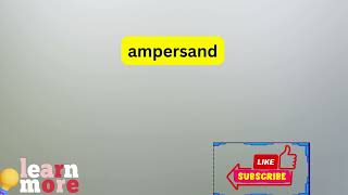 How to Pronounce ampersand [upl. by Engapmahc]