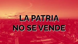 La Patria no se vende [upl. by Ronal]