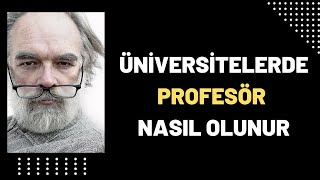 Üniversitelerde Profesör Nasıl Olunur [upl. by Waylen]