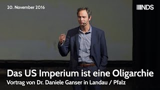 Das US Imperium ist eine Oligarchie  Vortrag von Dr Daniele Ganser in Landau  Pfalz am 20112016 [upl. by Aleiram]