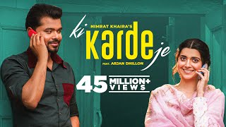 Ki Karde Je Official Video Nimrat Khaira  Arjan Dhillon  Latest Punjabi Song 2022 New Song 2022 [upl. by So376]