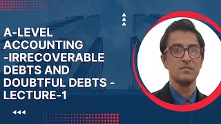 ALevelAccountingIrrecoverable and Doubtful Debts Lecture 1 [upl. by Jean-Claude]