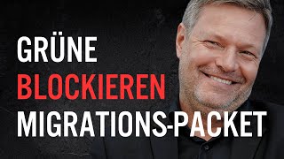 UNGLAUBLICH Die Grünen BLOCKIEREN AmpelPaket zur Migration [upl. by Latimore249]